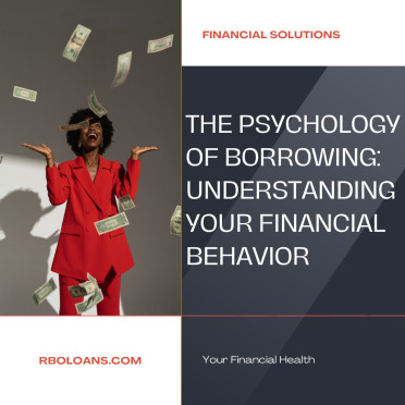 The Psychology of Borrowing: Understanding Your Financial Behavior