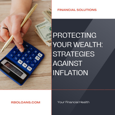 Protecting Your Wealth: Strategies Against Inflation