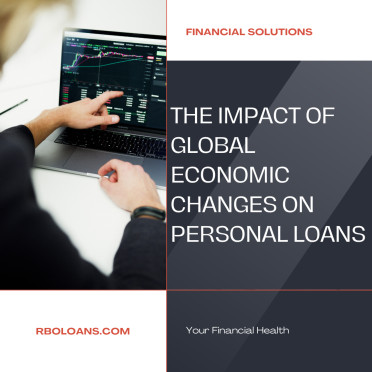 The Impact of Global Economic Changes on Personal Loans