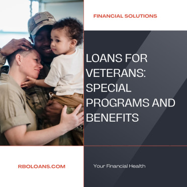 Loans for Veterans: Special Programs and Benefits